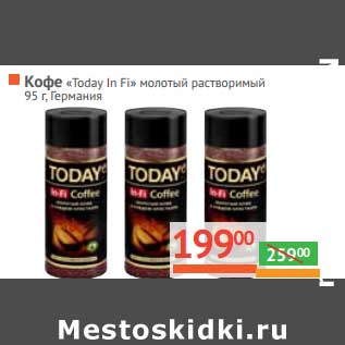 Акция - Кофе "Today In Fi" молотый растворимый