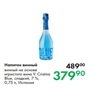 Акция - Напиток винный винный на основе игристого вина V. Cristina Blue, сладкий, 7 %, 0,75 л, Испания