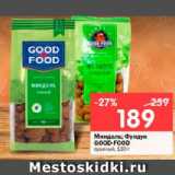 Магазин:Перекрёсток,Скидка:Миндаль; Фундук GOOD-FOOD сушеный