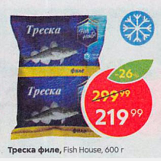 Акция - Треска филе, Fish House