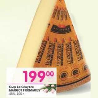 Акция - Сыр Le Gruyero Margot Fromages 45%