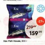 Магазин:Пятёрочка,Скидка:Xex Fish House, 800 r