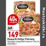 Магазин:Окей,Скидка:Пицца Dr.Oetker Feliciana
Четыре сыра/Ветчина и Песто